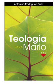 Title: Teología para Mario (eBook-ePub), Author: Antonino Rodríguez Fínez