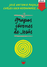 Title: Grupos Jóvenes de Jesús 2, Author: José Antonio Pagola Elorza
