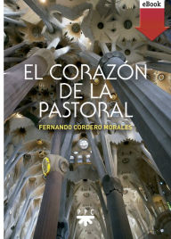 Title: El corazón de la pastoral, Author: Fernando Cordero Morales