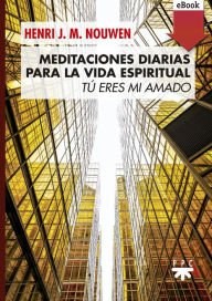 Title: Meditaciones diarias para la vida espiri: Tú eres mi amado, Author: Henri J. M. Nouwen