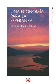 Title: Una economía para la esperanza, Author: Enrique Lluch Frechina