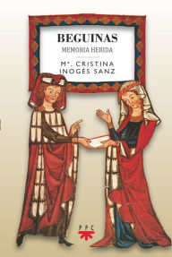 Title: Beguinas. Memoria herida, Author: María Cristina Inogés Sanz