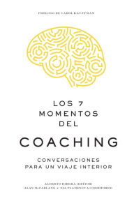 Title: Los 7 momentos del coaching: Conversaciones para un viaje interior, Author: Alberto Ribera