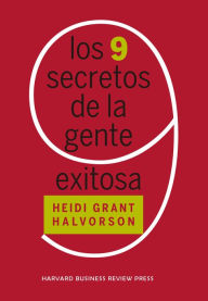 Title: Los 9 secretos de la gente exitosa, Author: Heidi Grant