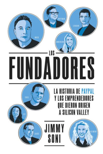 Los Fundadores: La historia de Paypal y de los emprendedores que crearon Silicon Valley