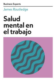 Title: Salud mental en el trabajo, Author: James Routledge