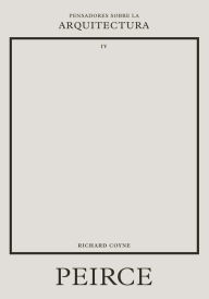 Title: Peirce sobre la arquitectura, Author: Richard Coyne