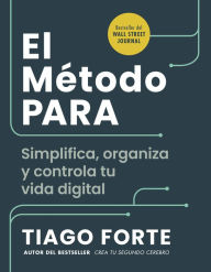 Title: El método PARA: Simplifica, organiza y controla tu vida digital, Author: Tiago Forte