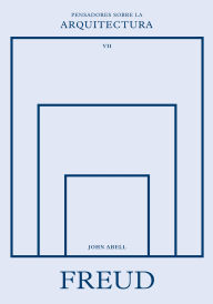 Title: Freud sobre la arquitectura, Author: John Abell