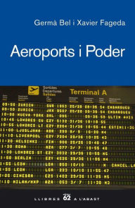 Title: Aeroports i Poder, Author: Germà Bel