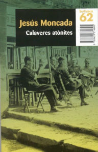 Title: Calaveres atònites, Author: Jesús Moncada