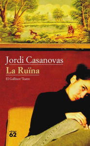 Title: La Ruïna, Author: Jordi Casanovas Güell