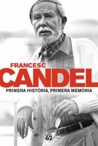 Title: Primera història, primera memòria, Author: Francesc Candel Tortajada