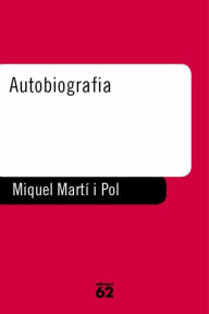 Title: Autobiografia, Author: Miquel Martí i Pol