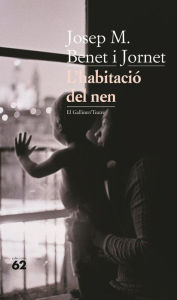 Title: L'habitació del nen.: (Les tretze de la nit), Author: Josep Maria Benet Jornet