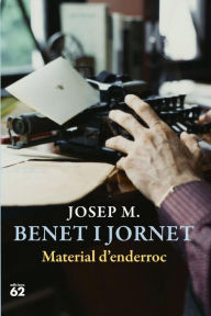 Title: Material d'enderroc, Author: Josep Maria Benet Jornet