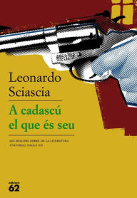 Title: A cadascú el que és seu, Author: Leonardo Sciascia