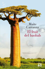 Title: El fruit del baobab, Author: Maite Carranza i Gil-Dolz de Castellar