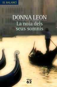 Title: La noia dels seus somnis (The Girl of His Dreams), Author: Donna Leon