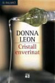 Title: Cristall enverinat (Through a Glass Darkly), Author: Donna Leon