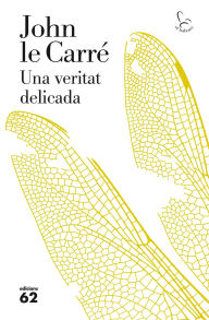 Title: Una veritat delicada, Author: John le Carré