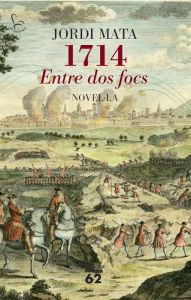 Title: 1714. Entre dos focs (Edició dedicada Sant Jordi 2014), Author: Jordi Mata Viadiu