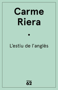 Title: L'estiu de l'anglès, Author: Carme Riera