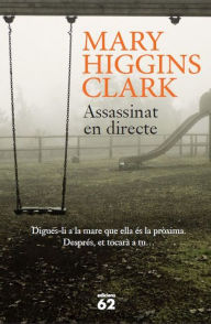 Title: Assassinat en directe, Author: Mary Higgins Clark