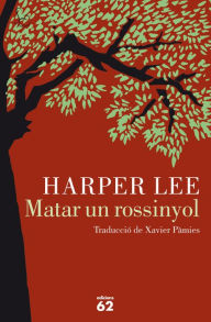 Title: Matar un rossinyol (To Kill a Mockingbird), Author: Harper Lee