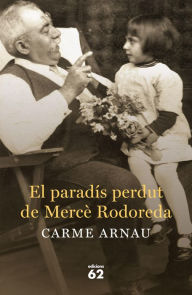 Title: El paradís perdut de Mercè Rodoreda, Author: Carme Arnau Faidella