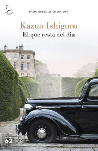 Title: El que resta del dia: Premi Nobel de Literatura, Author: Kazuo Ishiguro