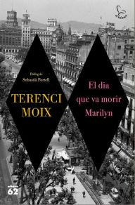 Title: El dia que va morir Marilyn, Author: Terenci Moix