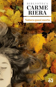 Title: Natura quasi morta, Author: Carme Riera