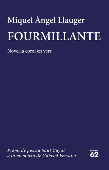 Fourmillante: Novel·la coral en vers. Setzè Premi de poesia Sant Cugat a la memòria de Gabriel Ferrater