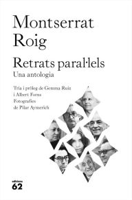Title: Retrats paral·lels: Una antologia, Author: Montserrat Roig