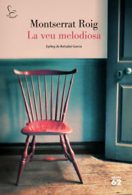 Title: La veu melodiosa, Author: Montserrat Roig