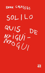 Title: Soliloquis de nyigui-nyogui, Author: Enric Casassas