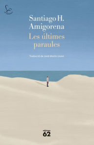 Title: Les últimes paraules, Author: Santiago H. Amigorena