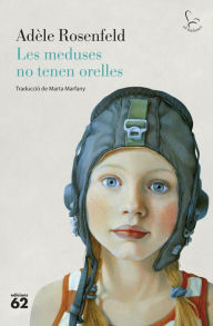 Title: Les meduses no tenen orelles, Author: Adèle Rosenfeld
