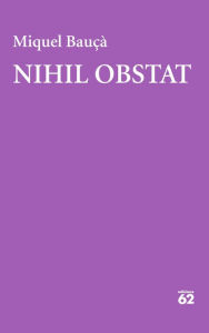 Title: Nihil obstat, Author: Miquel Bauçà Rosselló