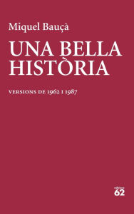 Title: Una bella història, Author: Miquel Bauçà Rosselló