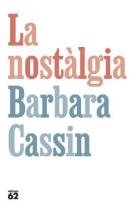 Title: La nostàlgia, Author: Barbara Cassin