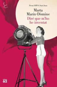 Title: Diré que m'ho he inventat: Premi Sant Joan 2023, Author: Marta Marín-Dòmine