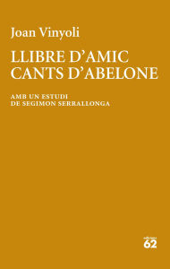 Title: Llibre d'amic/Cants d'Abelone, Author: Joan Vinyoli Pladevall