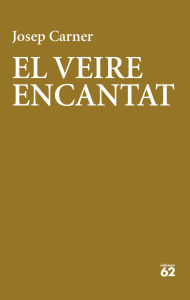 Title: El veire encantat, Author: Josep Carner