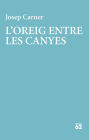 L'oreig entre les canyes
