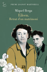 Title: Eileen. Retrat d'un matrimoni: Premi Joanot Martorell 2025, Author: Miquel Berga