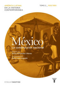 Title: México. La construcción nacional. Tomo 2 (1830-1880), Author: Varios autores
