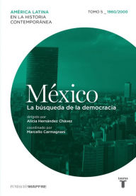 Title: México. La búsqueda de la democracia. Tomo 5 (1960-2000), Author: Varios autores