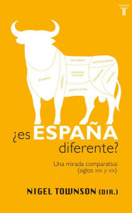 Title: ¿Es España diferente?: Una mirada comparativa (siglos XIX y XX), Author: Nigel Townson